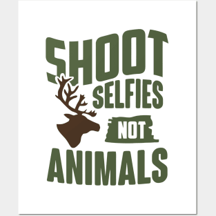 Shoot Selfies Not Animals Posters and Art